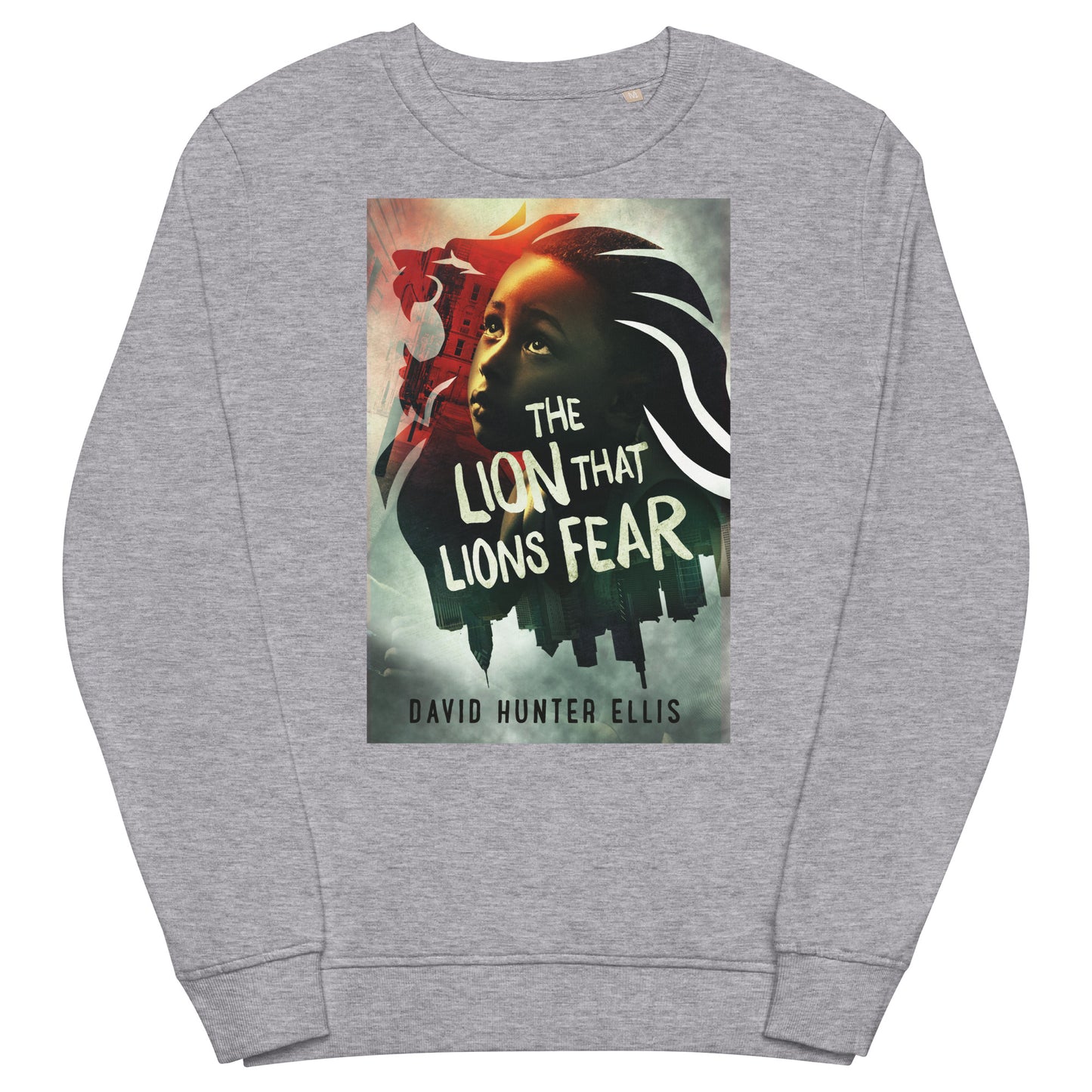 Signature, The Lion That Lions Fear,' Unisex organic sweatshirt